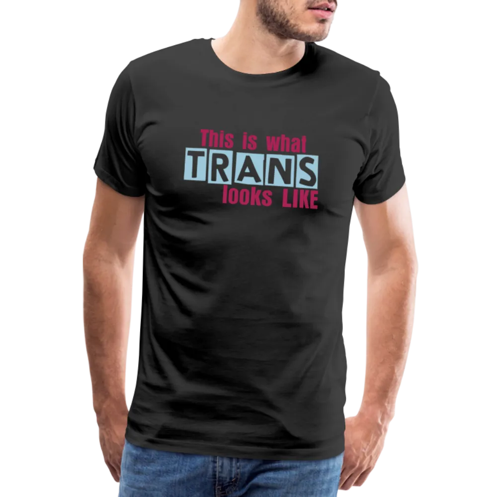 This is what TRANS looks like T-SHIRT