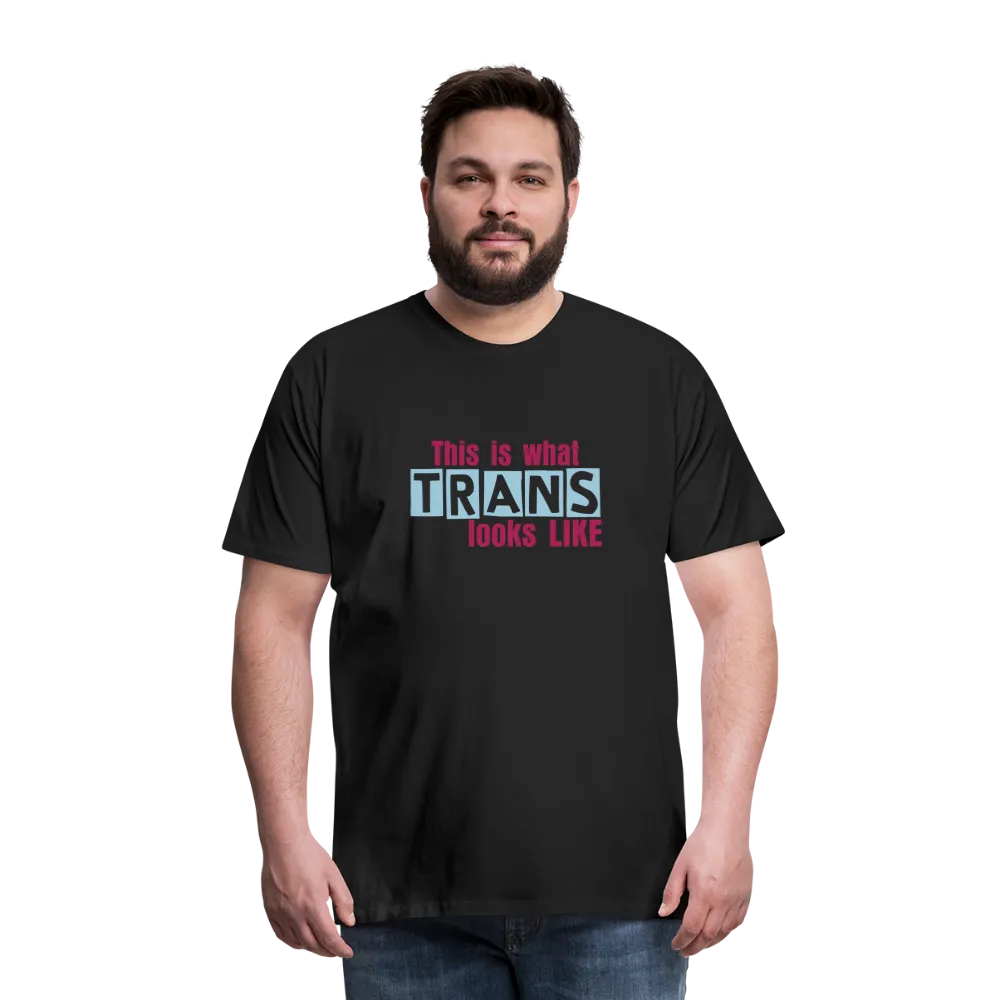 This is what TRANS looks like T-SHIRT